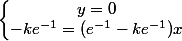 \left\lbrace\begin{matrix} y=0\\ -ke^{-1}=(e^{-1}-ke^{-1})x \end{matrix}\right.
